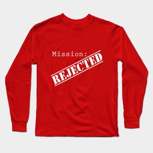 Mission: Rejected Title Splash (White) Long Sleeve T-Shirt